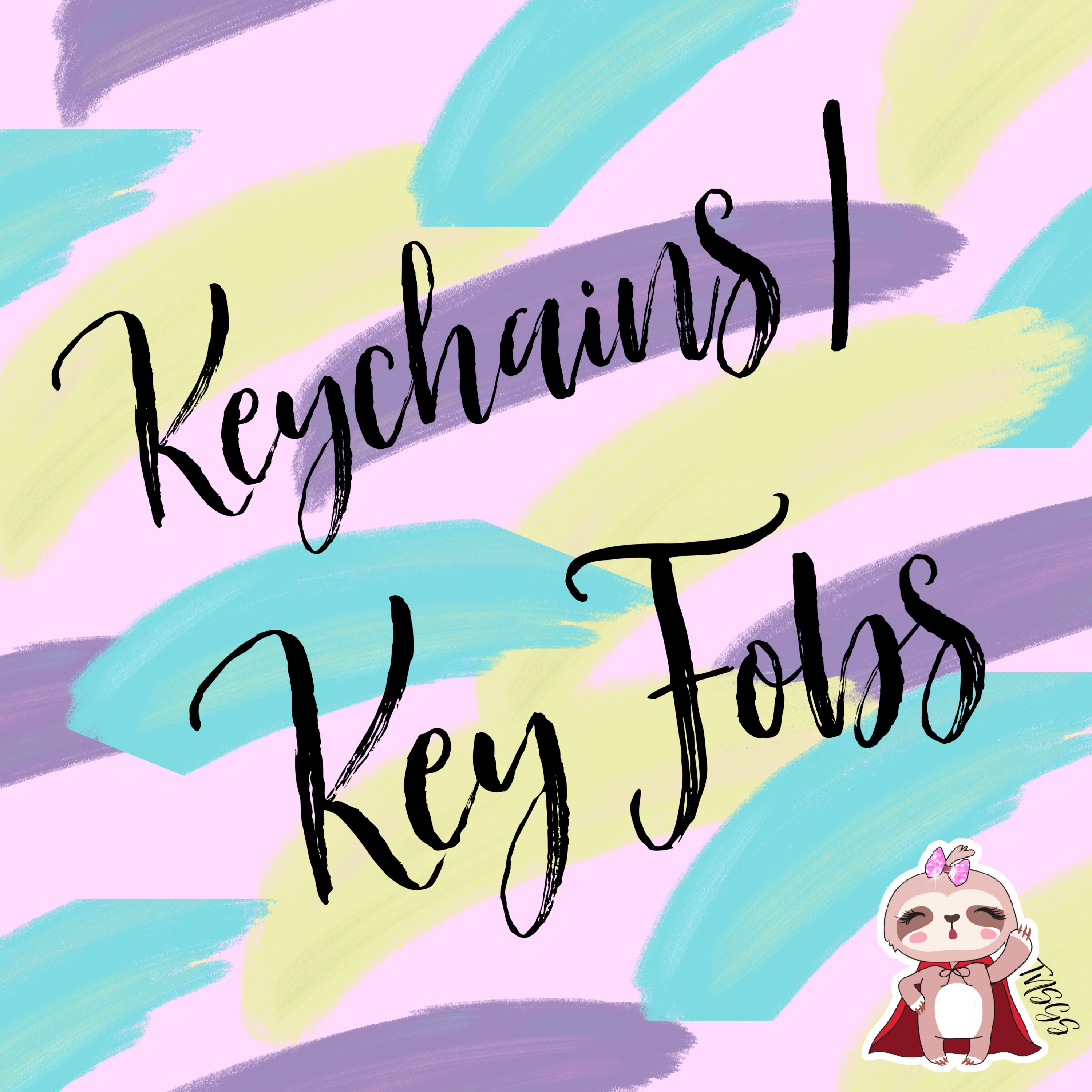 KeyChains – TheNerdySlothGiftShop