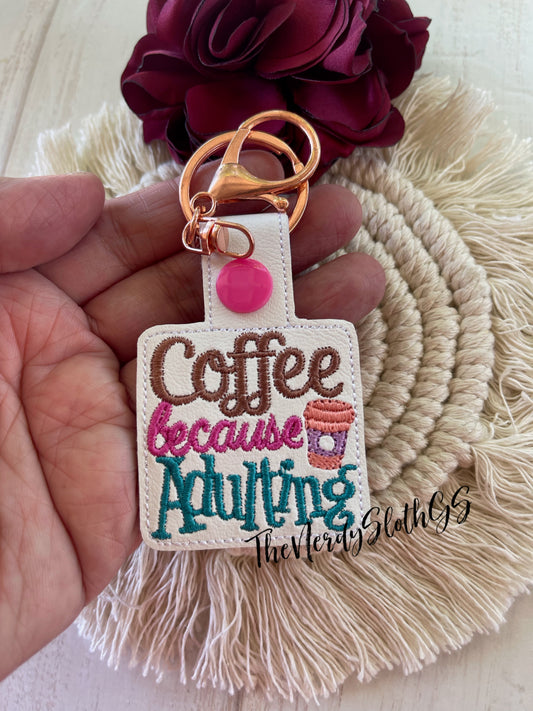 Coffee because Adulting Keychain