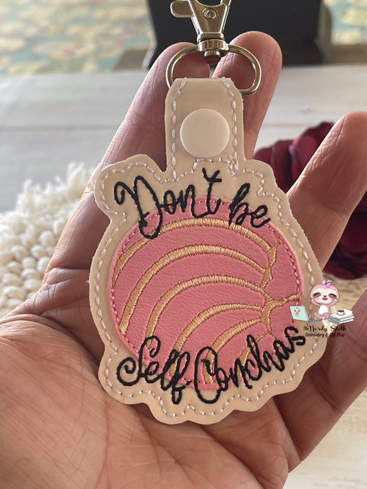 Don’t be Self Conchas  Keychain