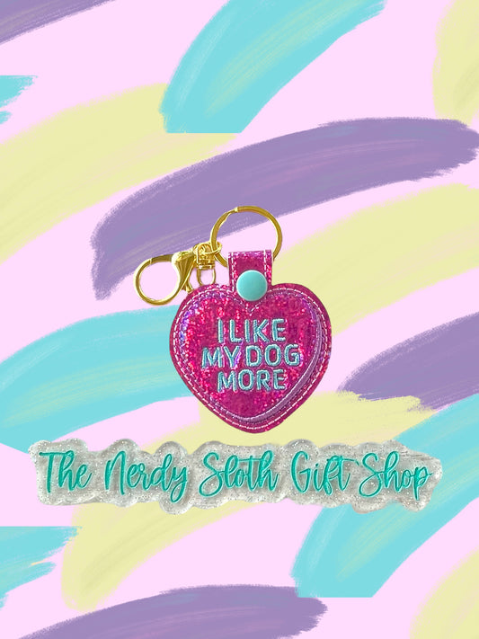 I like MY Dog more conversation heart Keychain